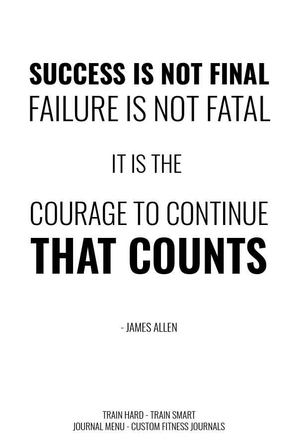 Success-is-not-final,-failure-is-not-fatal-it-is-the-courage-to-continue-that-counts---winston-churchill-fitness-journal-inspiration-pinterest