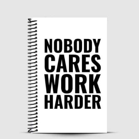 white and black fitness journal with nobody cares work harder quote